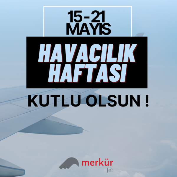 15 - 21 MAYIS HAVACILIK HAFTASI