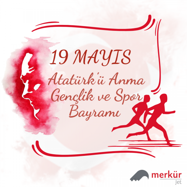 19 MAYIS ATATÜRK'Ü ANMA, GENÇLİK VE SPOR BAYRAMI