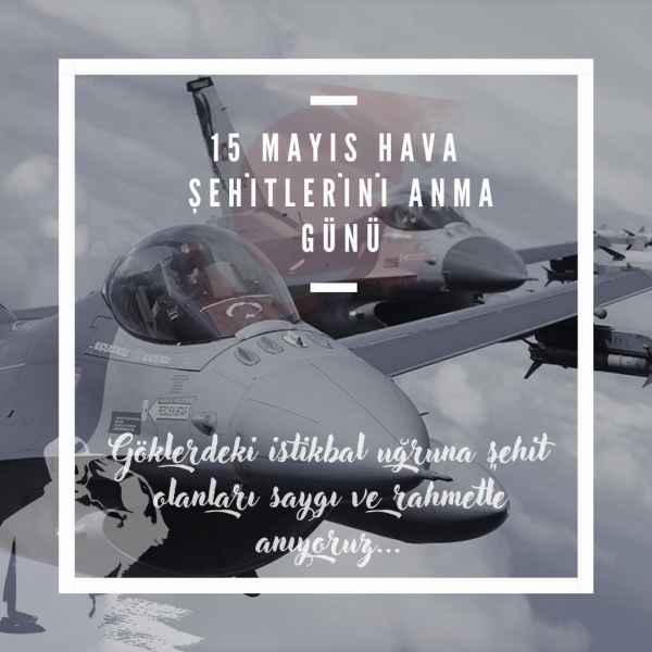 15 MAYIS HAVA ŞEHİTLERİNİ ANMA GÜNÜ